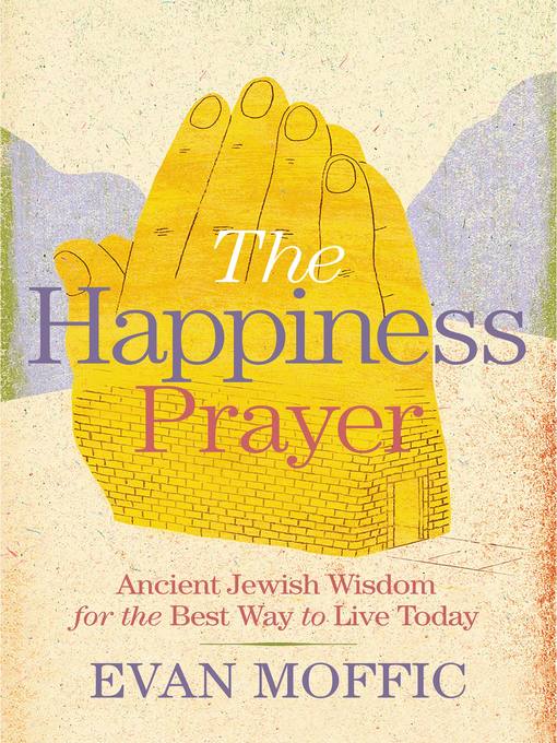 Title details for The Happiness Prayer by Evan Moffic - Available